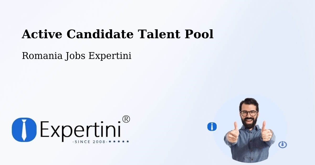 Active Candidate Talent Pool – Străoane - Romania Jobs Expertini