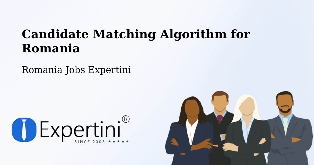Candidate Matching Algorithm Overview – Străoane - Romania Jobs Expertini