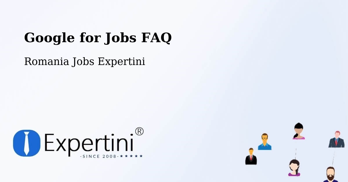 Google for Jobs Posting Guide – Străoane - Romania Jobs Expertini