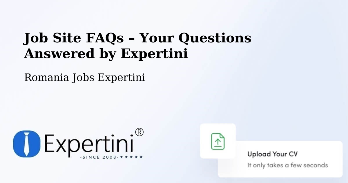 Job Site FAQs – Frequently Asked Questions – Străoane - Străoane, Romania Jobs Expertini