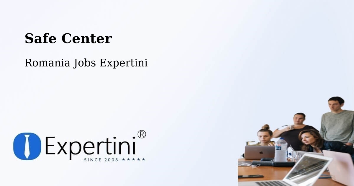 Safety Center – Străoane - Romania Jobs Expertini